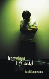 book cover of From Where I Stand by Tabitha Suzuma