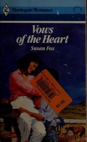 book cover of Vows Of The Heart (Harlequin Romance #2763) by Susan Fox