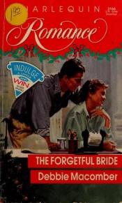 book cover of The Forgetful Bride (Harlequin Romance, No. 3166) by Debbie Macomber