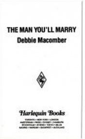 book cover of The Man You'll Marry (Harlequin Romance, No 3196) by Debbie Macomber