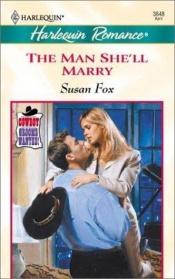 book cover of Man She'Ll Marry (Cowboy Grooms Wanted!) - Larger Print (Harlequin Large Print (Numbered Paperback)) by Susan Fox