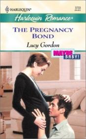 book cover of The Pregnancy Bond (Maybe Baby) by Lucy Gordon