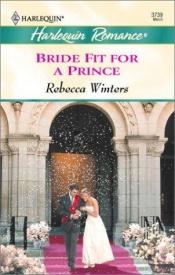 book cover of Bride Fit for a Prince (Tender Romance) by Rebecca Winters