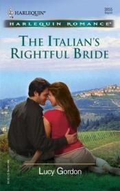 book cover of The Italian's Rightful Bride by Lucy Gordon