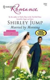 book cover of Married By Morning by Shirley Jump