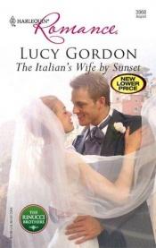book cover of The Italian's Wife by Sunset (Romance) by Lucy Gordon