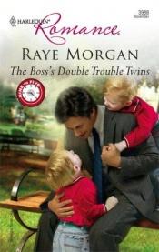 book cover of The Boss's Double Trouble Twins by Raye Morgan