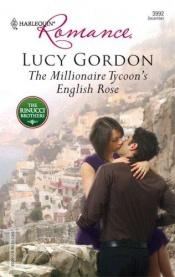 book cover of The Millionaire Tycoon's English Rose by Lucy Gordon
