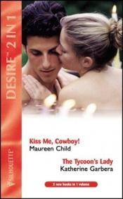 book cover of Kiss Me, Cowboy! (Desire) by Maureen Child