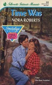 book cover of Time Was (Silhouette Intimate Moments #313 - 12 by Nora Roberts