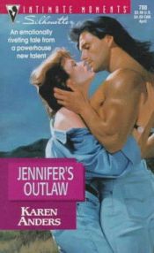 book cover of 0780 Jennifer's Outlaw (Silhouette Intimate Moments) by Karen Anders