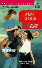 book cover of Man To Trust (Trinity Street West) (Silhouette Intimate Moments, No 805) by Justine Davis