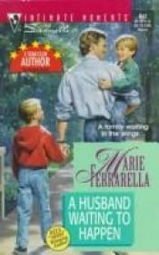 book cover of A Husband Waiting to Happen by Marie Ferrarella