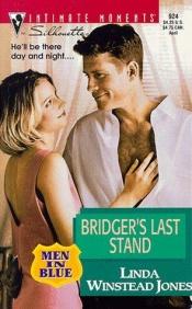 book cover of Bridger'S Last Stand (Men In Blue) (Silhouette Intimate Moments #924) by Linda Winstead Jones