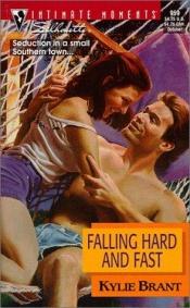 book cover of Falling Hard And Fast (Sullivan Brothers) by Kylie Brant