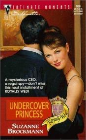 book cover of Undercover Princess (Royally Wed) by Suzanne Brockmann