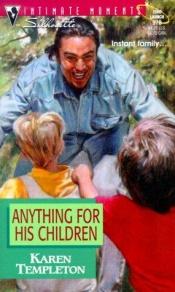 book cover of Anything For His Children by Karen Templeton