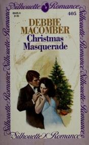 book cover of Christmas Masquerade (Silhouette Romance - #405) by Debbie Macomber