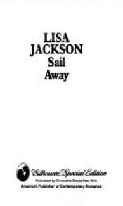 book cover of Sail Away (Silhouette Special Edition, No. 720) by Lisa Jackson