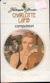 book cover of Compulsion by Charlotte Lamb