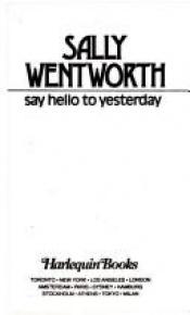 book cover of (Harlequin Presents #0426) Say Hello to Yesterday by Sally Wentworth