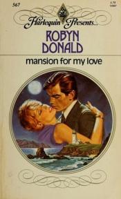 book cover of Mansion For My Love (Harlequin Presents #567) by Robyn Donald
