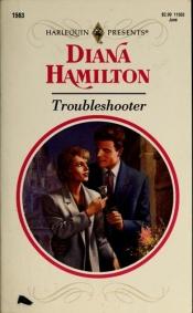 book cover of Troubleshooter (Harlequin Presents #1563) by Diana Hamilton