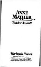 book cover of Tender Assault (Harlequin Presents, No 1649) by Anne Mather
