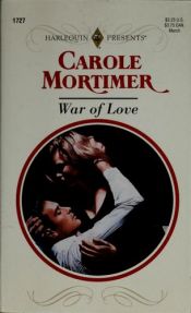 book cover of War Of Love (Harlequin Presents #1727) by Carole Mortimer