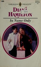 book cover of In Name Only by Diana Hamilton