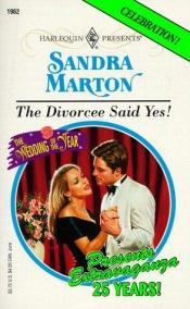 book cover of The Divorcee Said Yes! by Sandra Marton