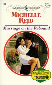 book cover of Marriage on the Rebound (Harlequin Presents #1973) by Michelle Reid