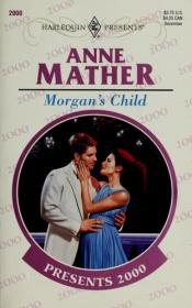 book cover of Morgan's Child by Ann Mather