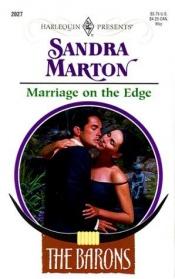 book cover of Marriage On The Edge (The Barons) (Harlequin Presents No. 2027) by Sandra Marton
