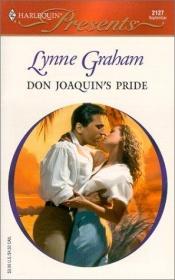 book cover of Don Joaquin's Pride (Harlequin Presents 2127) by Lynne Graham