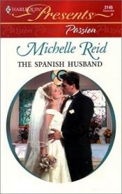 book cover of The Spanish Husband (Presents Passion) by Michelle Reid