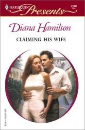 book cover of Claiming His Wife (Latin Lovers) by Diana Hamilton