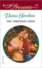 book cover of Christmas Child (Xmas) by Diana Hamilton