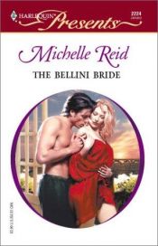book cover of The Bellini Bride (A Mediterranean Marriage) (Harlequin Presents #2224) by Michelle Reid