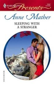 book cover of Sleeping with a Stranger by Anne Mather
