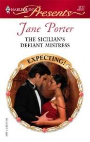 book cover of The Sicilian's Defiant Mistress (Harlequin Presents #2520) by Jane Porter