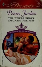 book cover of The Future King's Pregnant Mistress (Harlequin Presents #2643; The Royal House of Niroli) by Caroline Courtney