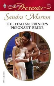 book cover of The Italian Prince's Pregnant Bride by Sandra Marton