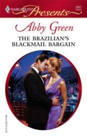 book cover of The Brazilian's Blackmail Bargain by Abby Green