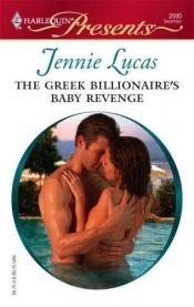 book cover of The Greek Billionaire's Baby Revenge (Harlequin Presents #2690) by Jennie Lucas