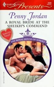 book cover of A Royal Bride At The Sheikh's Command by Caroline Courtney
