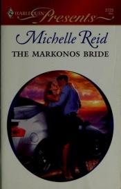 book cover of The Markonos Bride by Michelle Reid