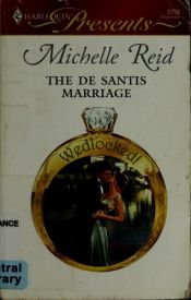 book cover of The De Santis Marriage (Wedlocked!) (Harlequin Presents #2756) by Michelle Reid
