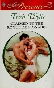 book cover of Claimed By The Rogue Billionaire (Larger Print Harlequin Presents: Exclusively His) by Trish Wylie