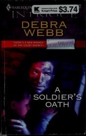 book cover of A Soldier's Oath (Harlequin Intrigue) by Debra Webb
